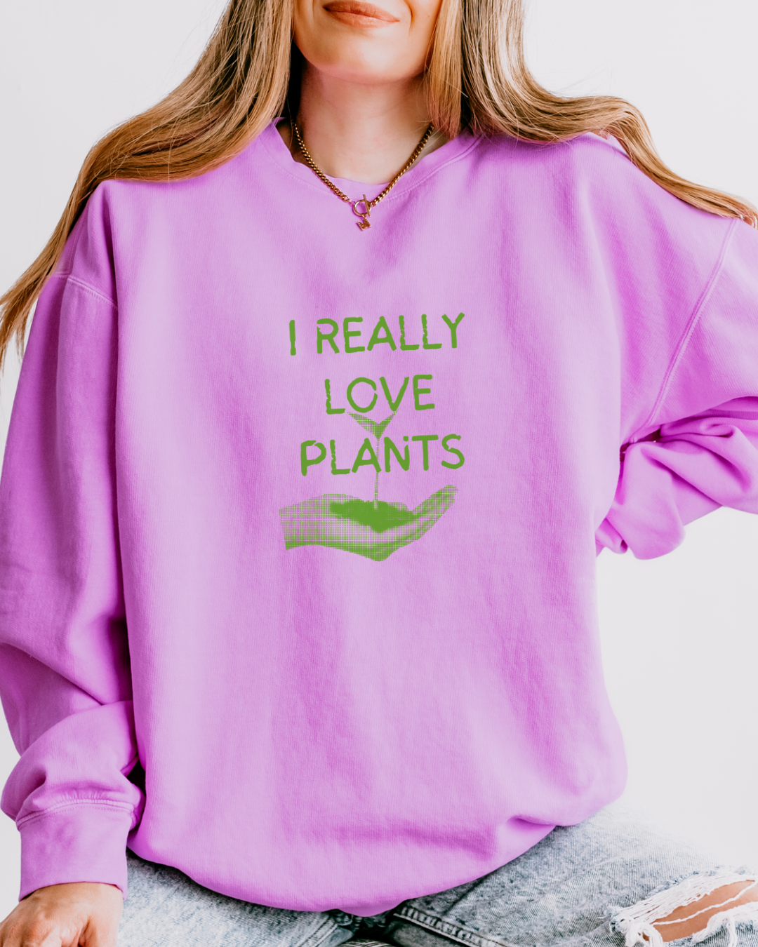 I Really Love Plants | Crewneck