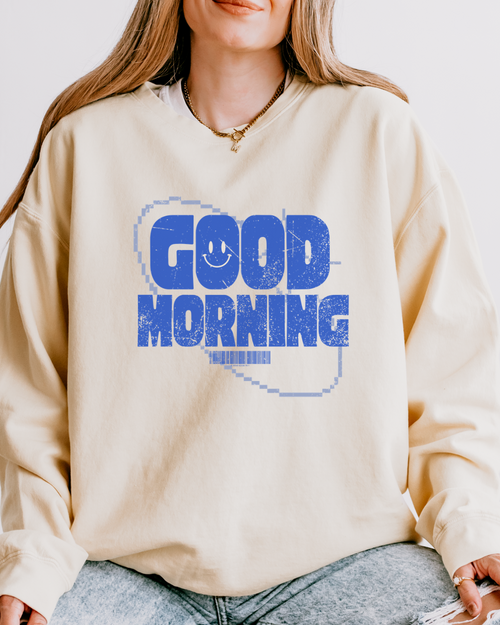 Good Morning | Crewneck