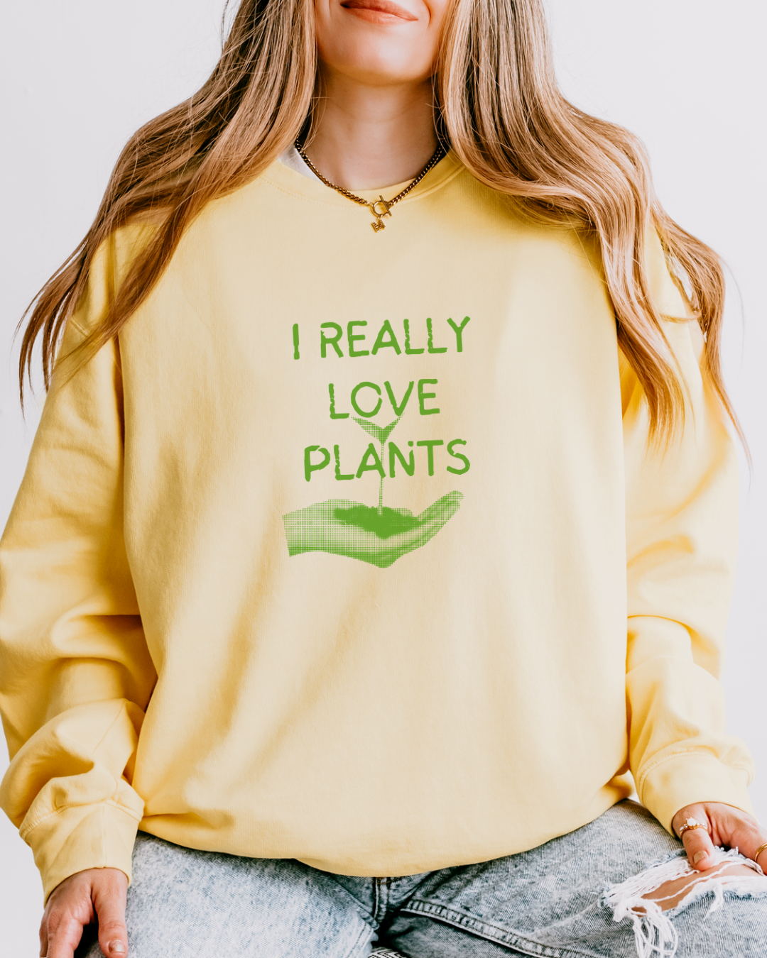 I Really Love Plants | Crewneck