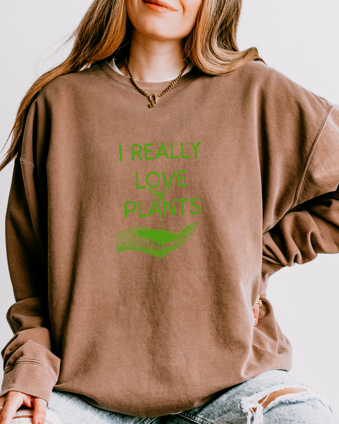 I Really Love Plants | Crewneck