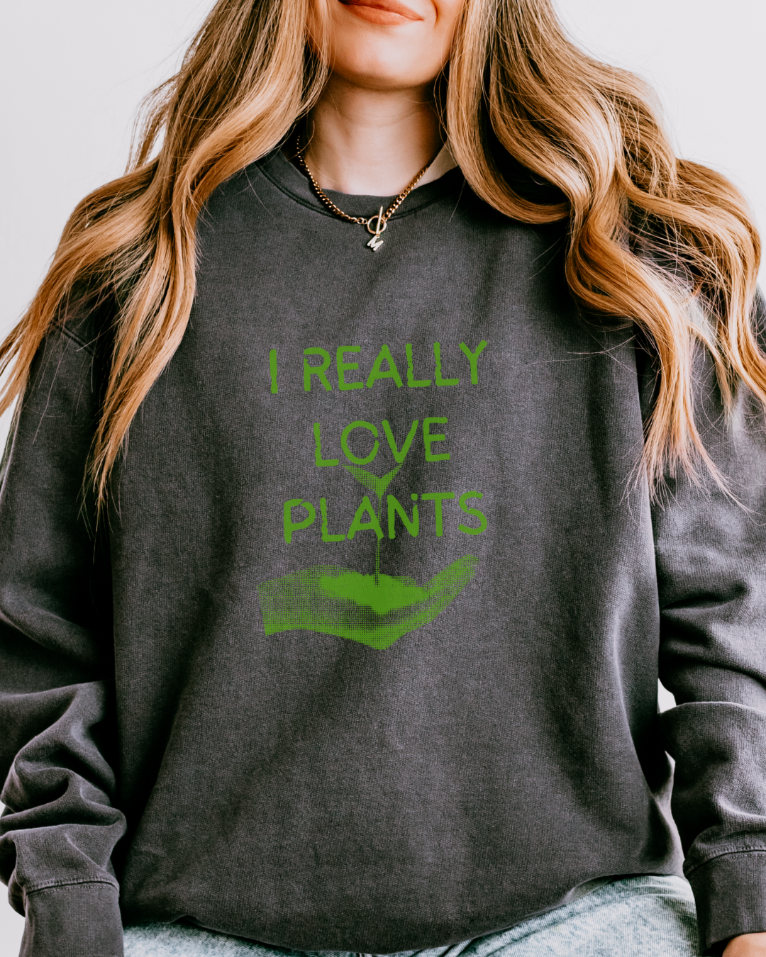 I Really Love Plants | Crewneck