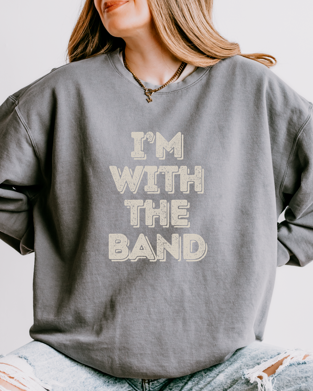 I’m With The Band | Crewneck